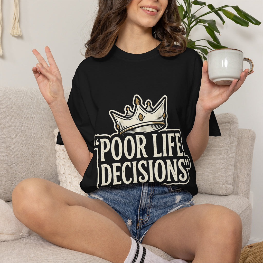 Poor Life Decisions T-Shirt — Funny Vintage Crown Graphic Tee