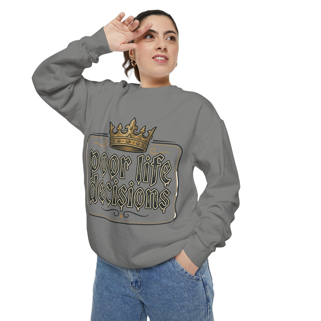 Poor Life Decisions Sweatshirt — Funny Crown Graphic Crewneck