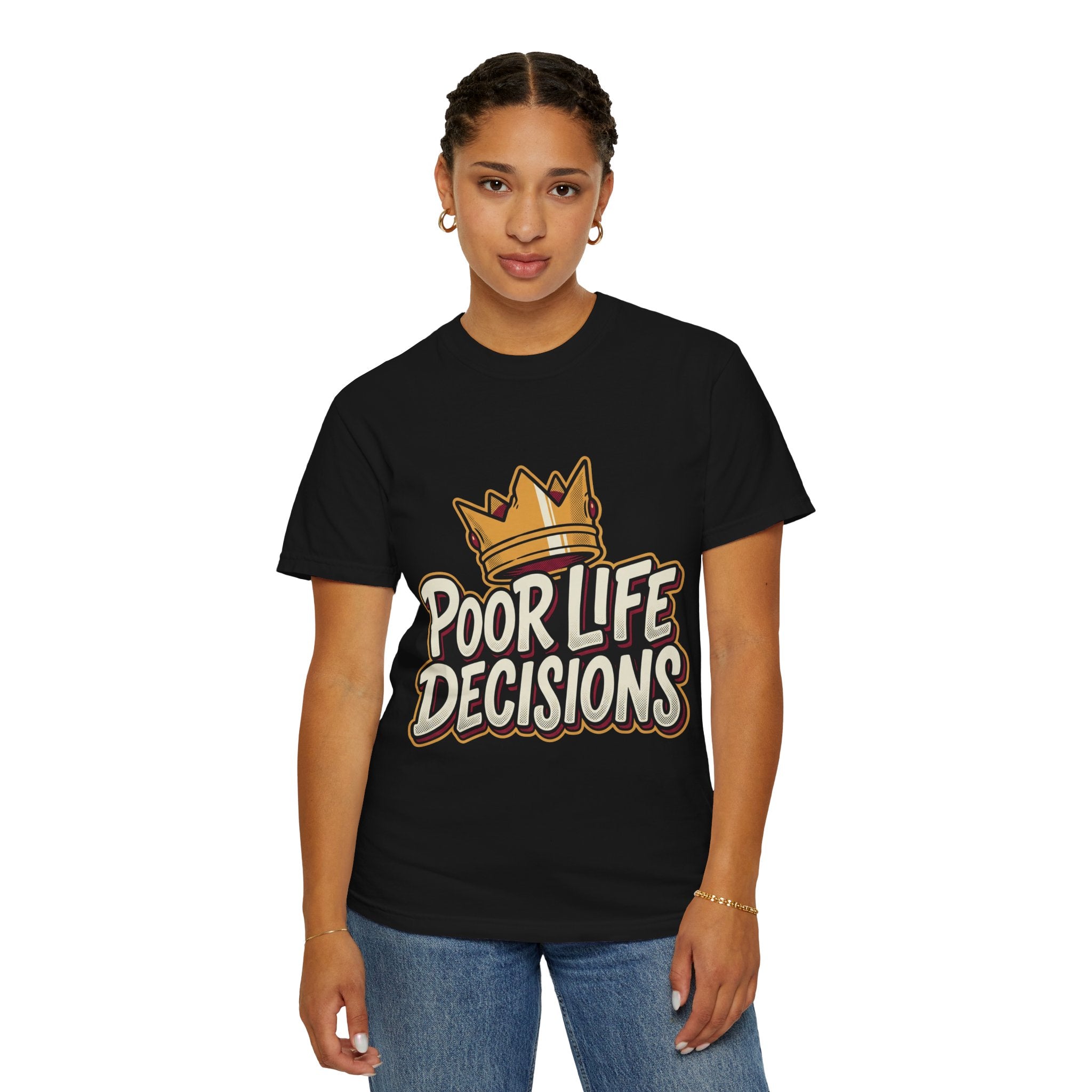 Poor Life Decisions T-Shirt — Funny Crown Graphic Tee