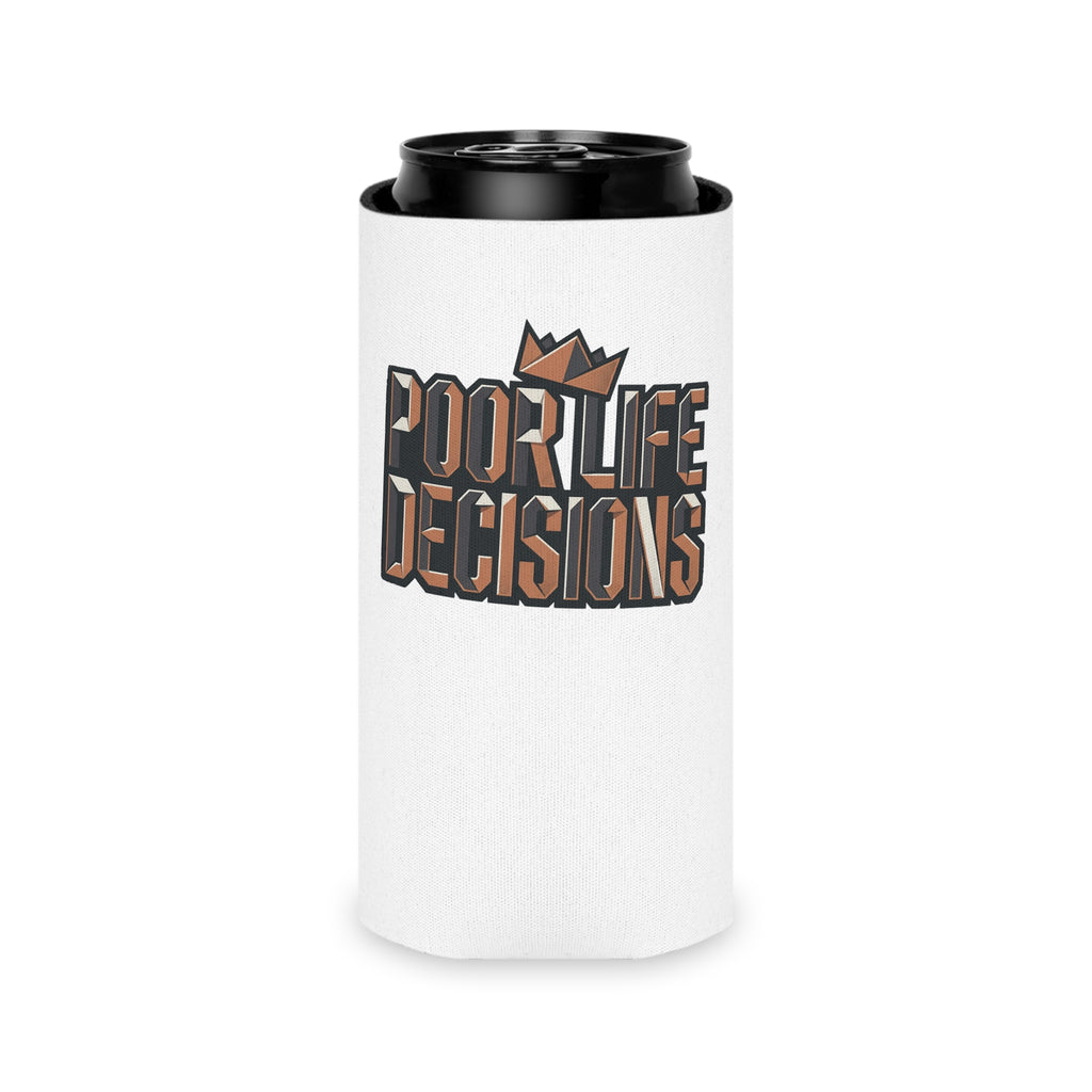Can Cooler — "Poor Life Decisions" Crowned Typography Drink Koozie