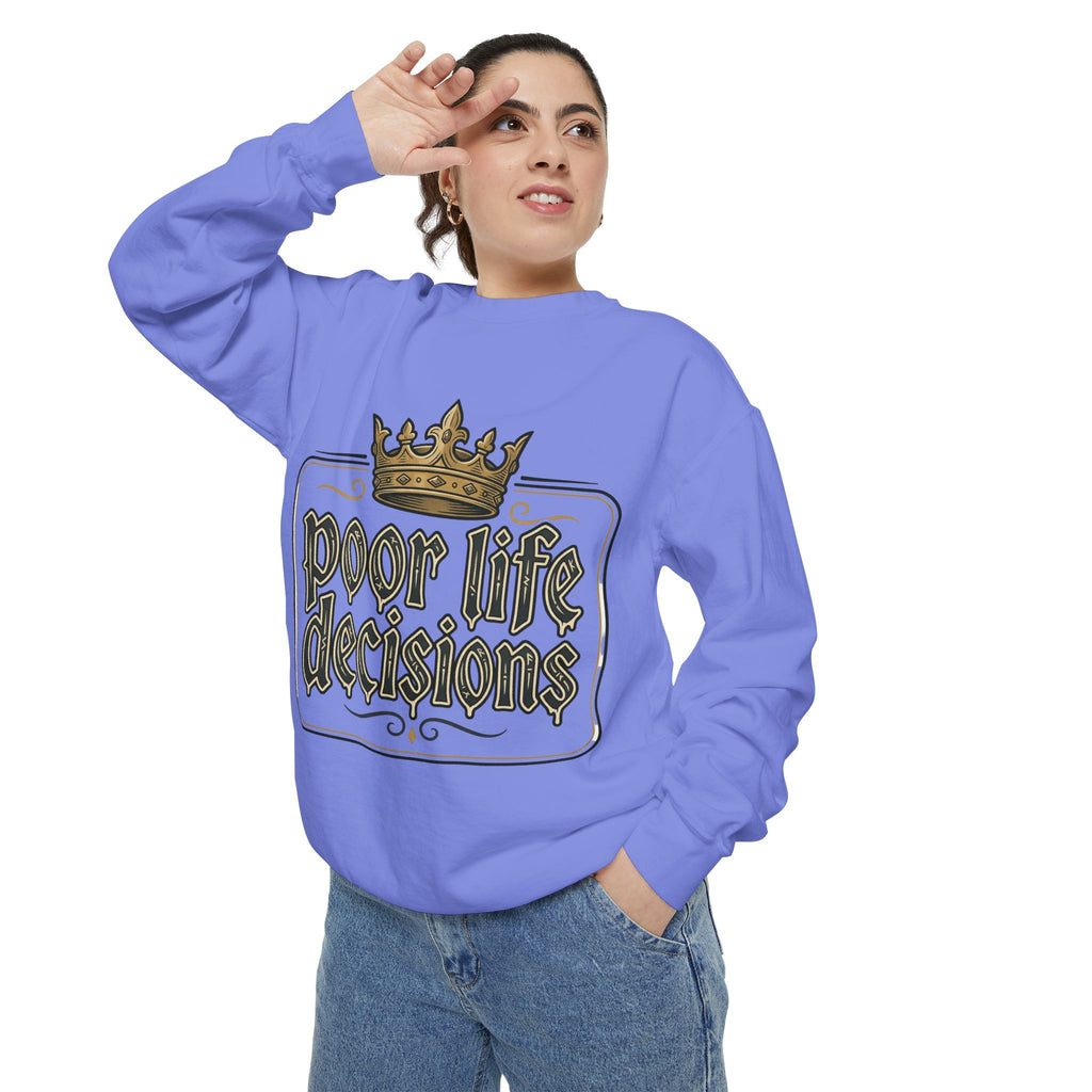 Poor Life Decisions Sweatshirt — Funny Crown Graphic Crewneck