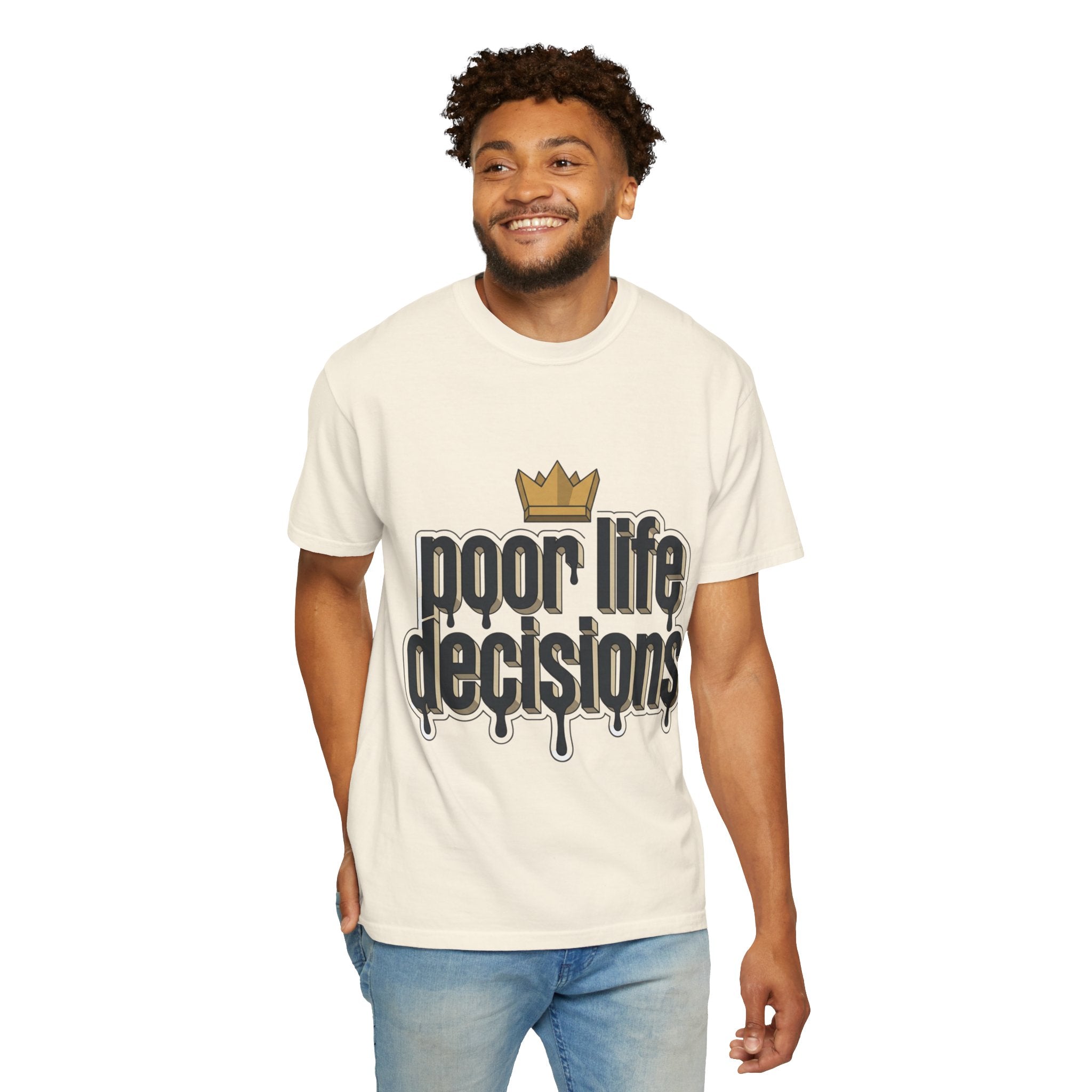 Poor Life Decisions Graphic T-Shirt — Drip Crown Streetwear Tee