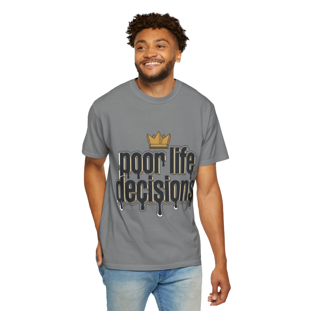 Poor Life Decisions Graphic T-Shirt — Drip Crown Streetwear Tee