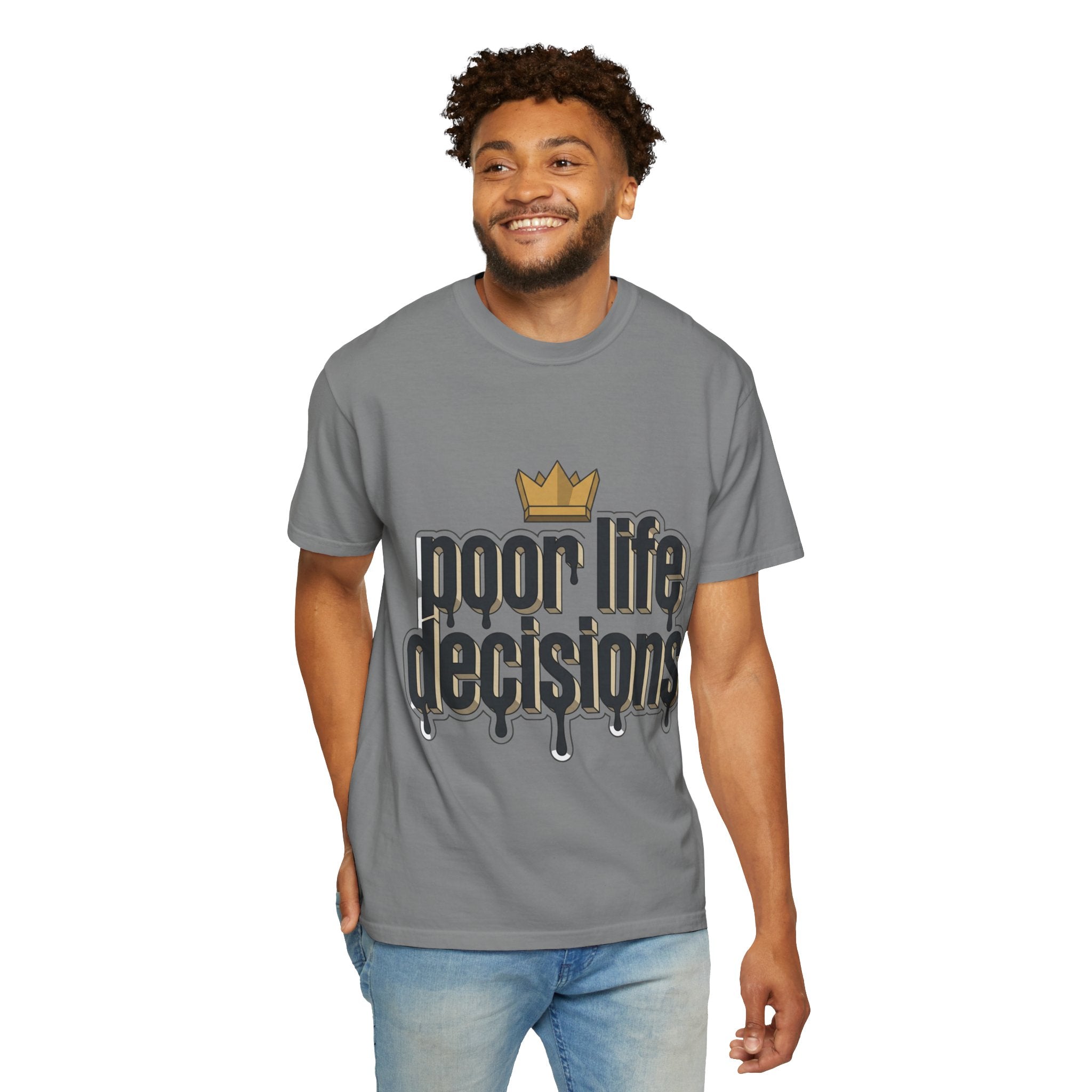 Poor Life Decisions Graphic T-Shirt — Drip Crown Streetwear Tee