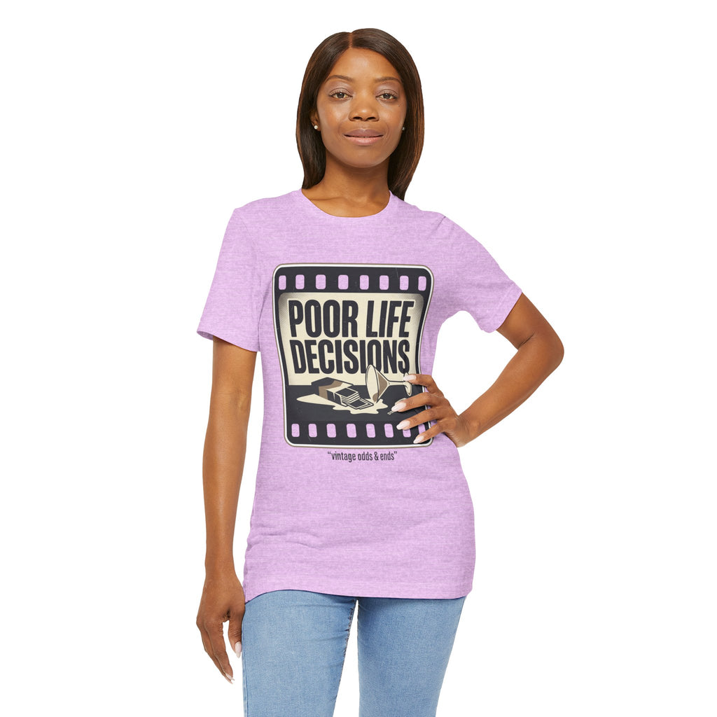 Poor Life Decisions Graphic Tee — Vintage Film Humor T-Shirt