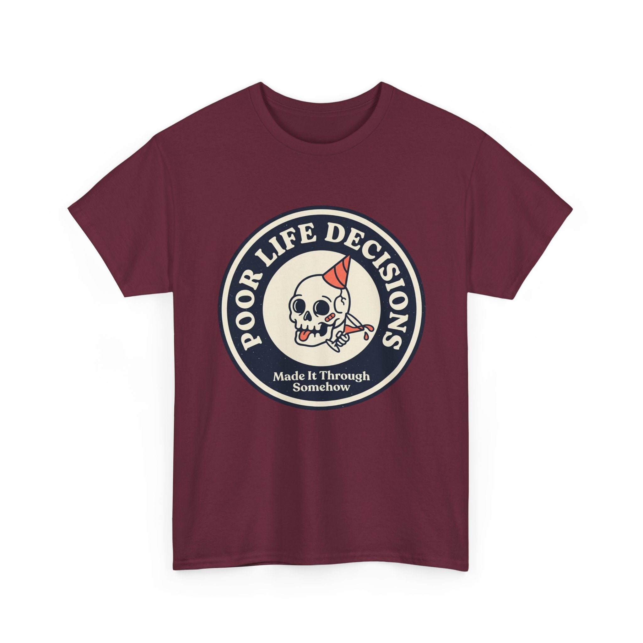Graphic Tee — "Poor Life Decisions" Skull Badge