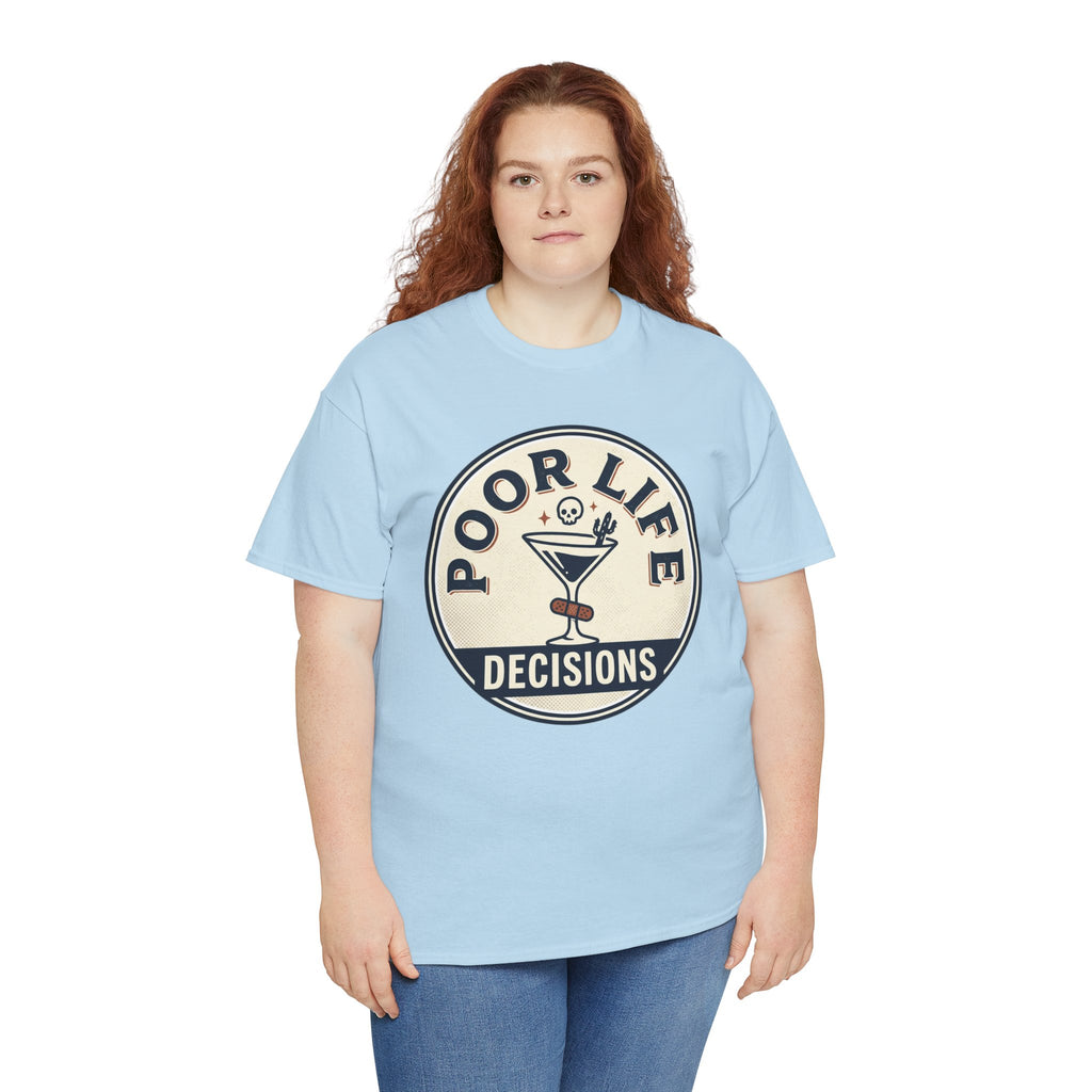 Poor Life Decisions T-Shirt — Funny Cocktail Graphic Tee for Party Lovers