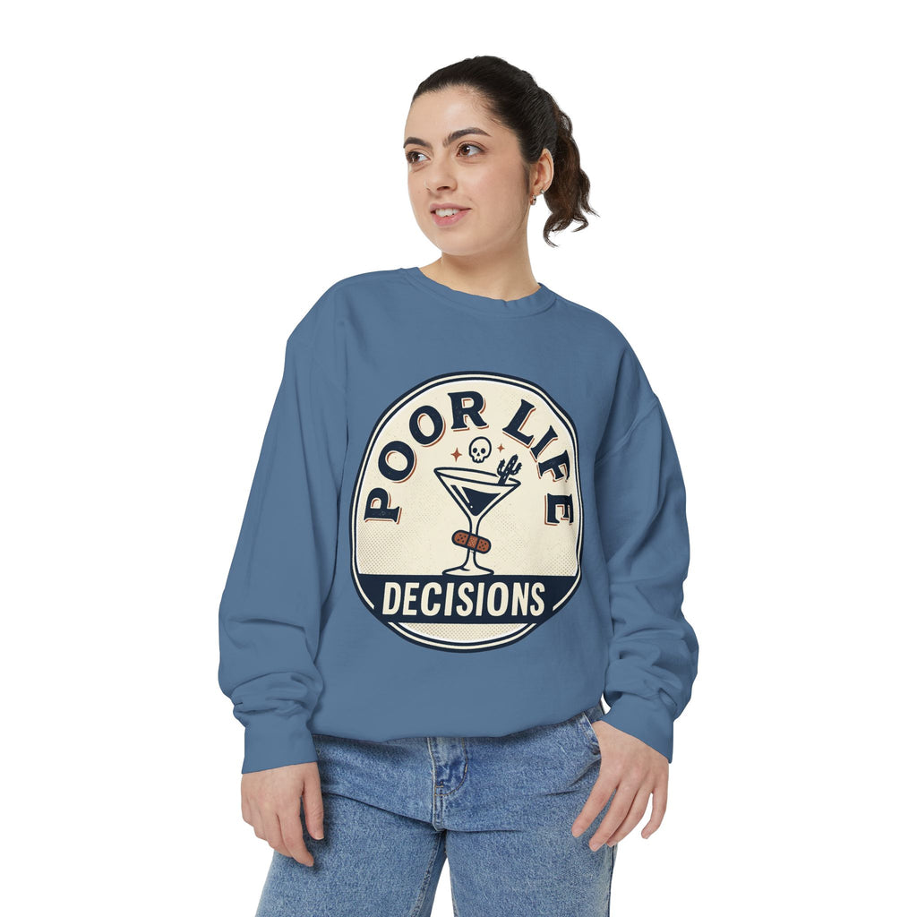 Poor Life Decisions Sweatshirt