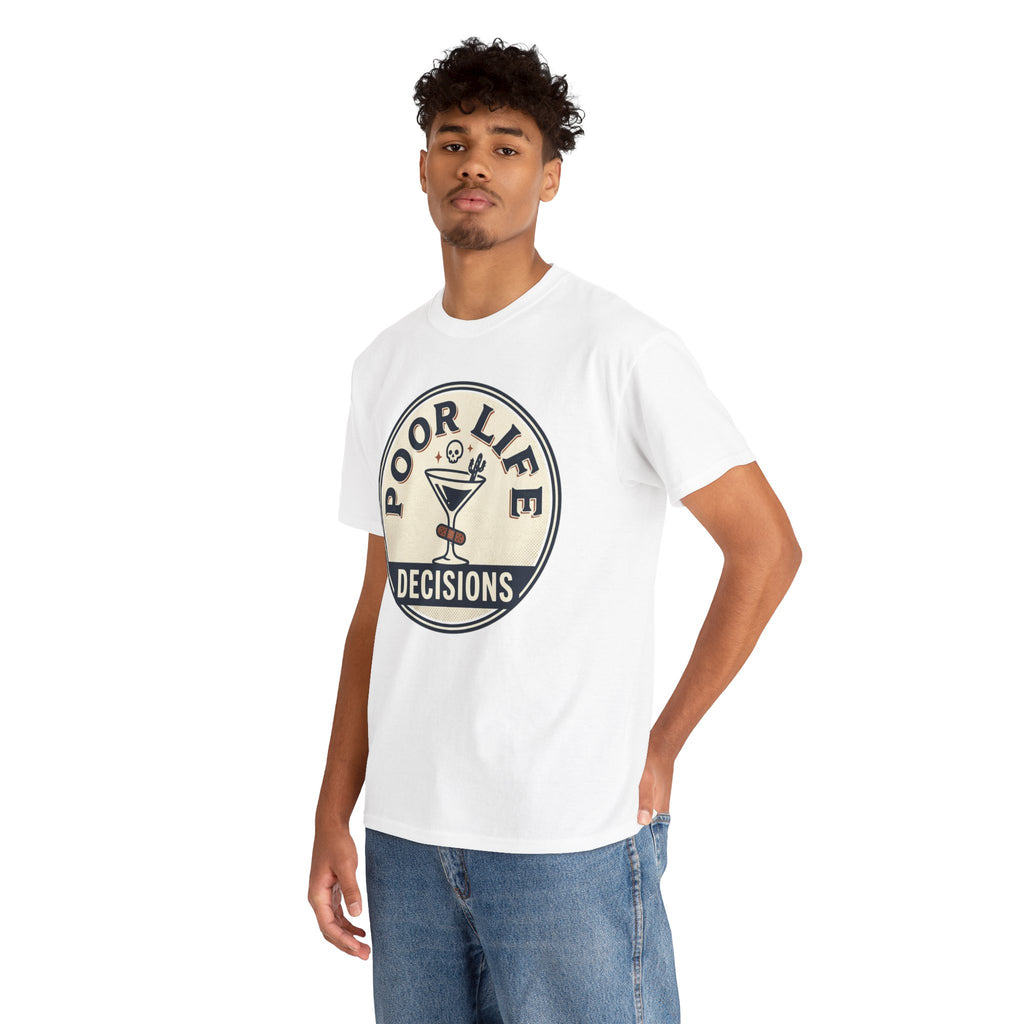 Poor Life Decisions T-Shirt — Funny Cocktail Graphic Tee for Party Lovers