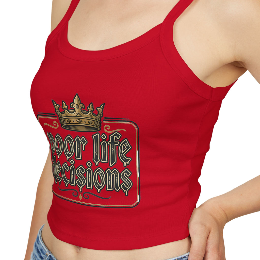 Spaghetti Tank — "Poor Life Decisions" Crown Graphic Crop Top