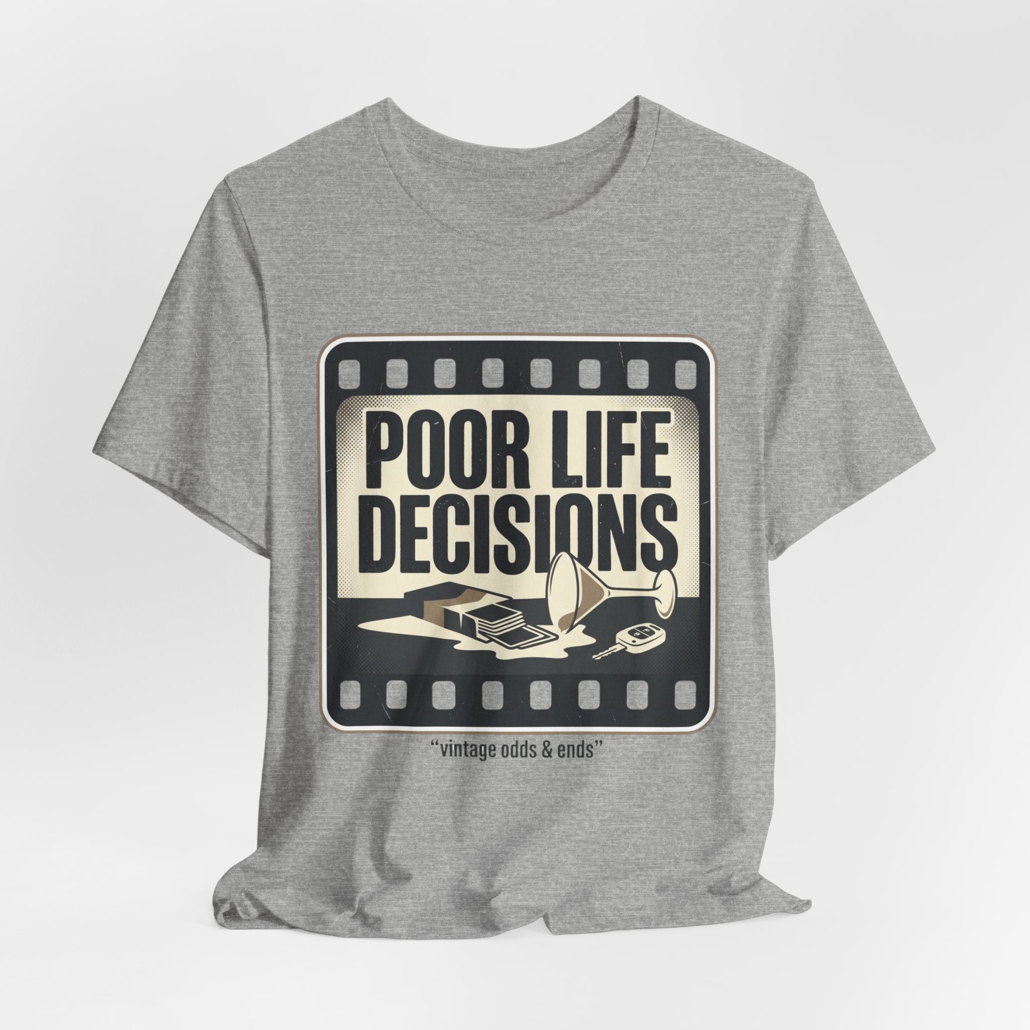 Poor Life Decisions Graphic Tee — Vintage Film Humor T-Shirt