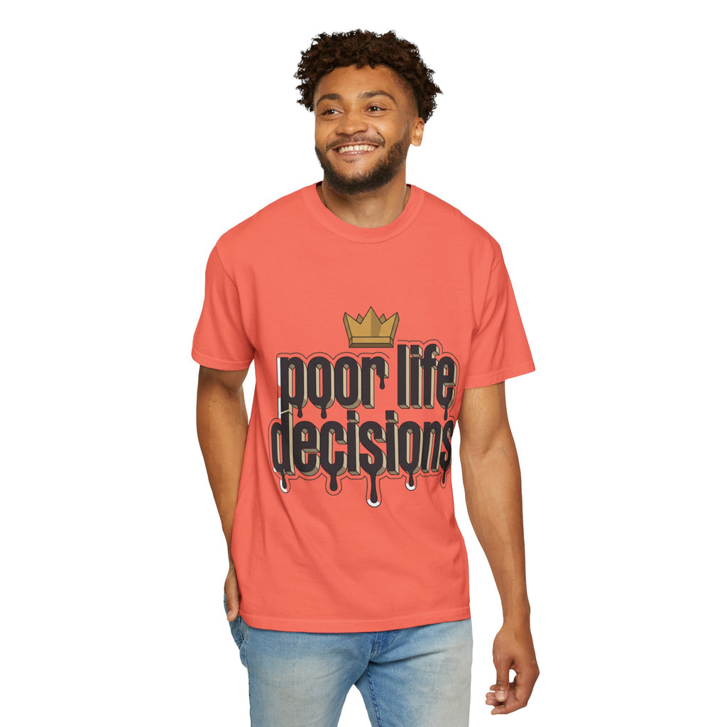 Poor Life Decisions Graphic T-Shirt — Drip Crown Streetwear Tee