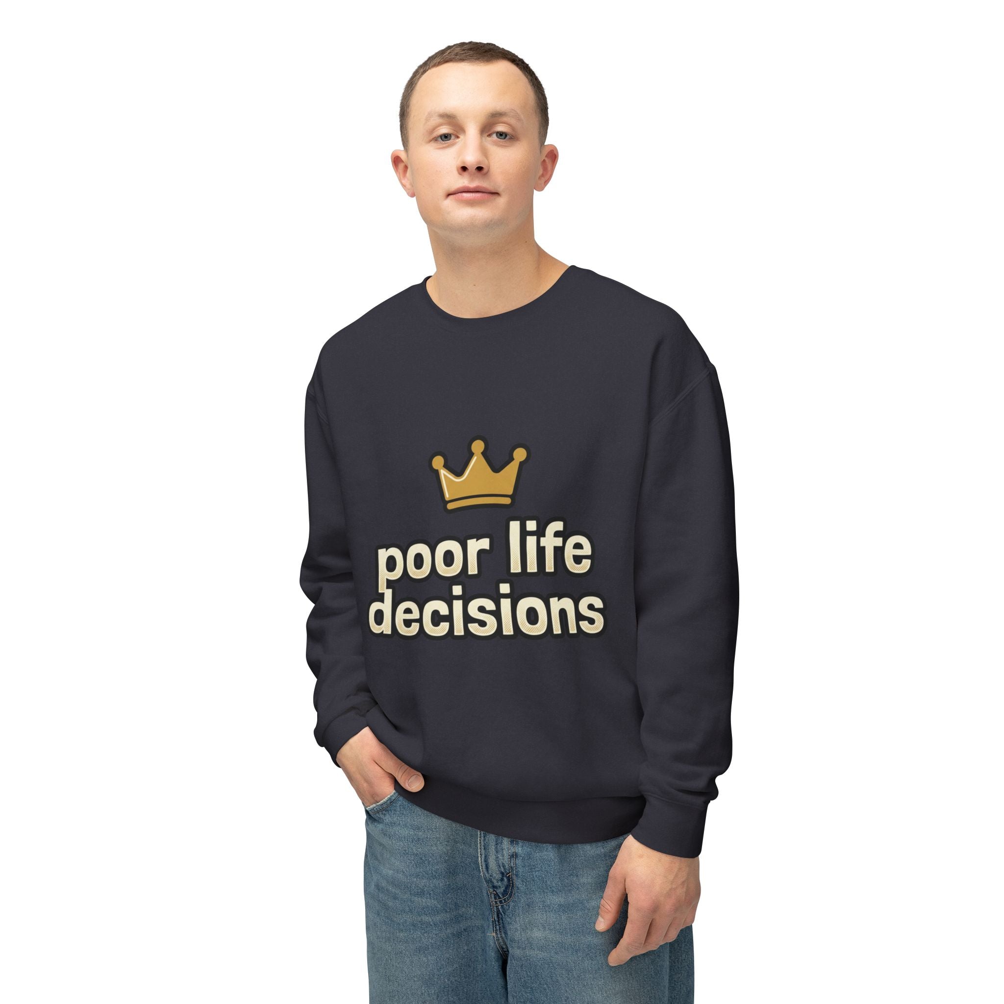 Crewneck Sweatshirt — "Poor Life Decisions" Crown Graphic