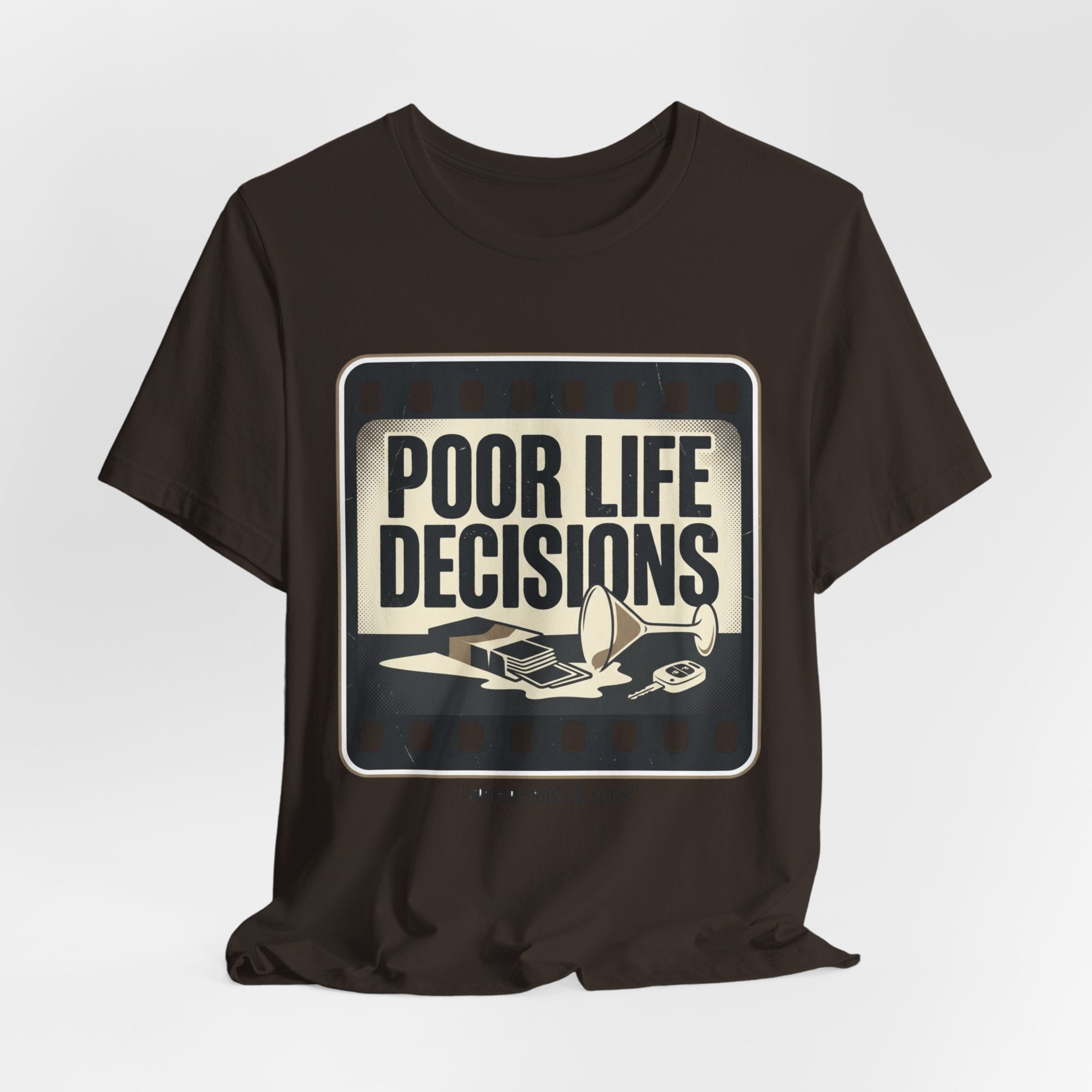Poor Life Decisions Graphic Tee — Vintage Film Humor T-Shirt
