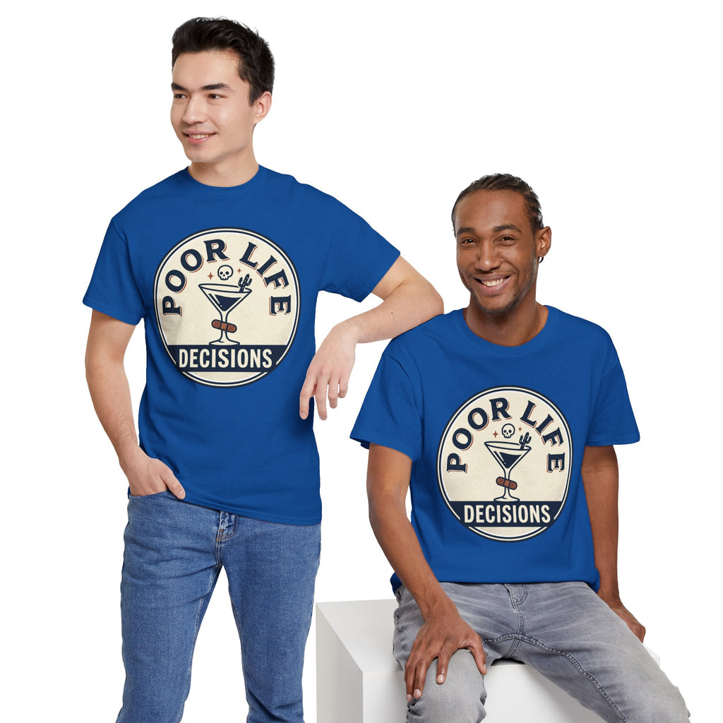 Poor Life Decisions T-Shirt — Funny Cocktail Graphic Tee for Party Lovers