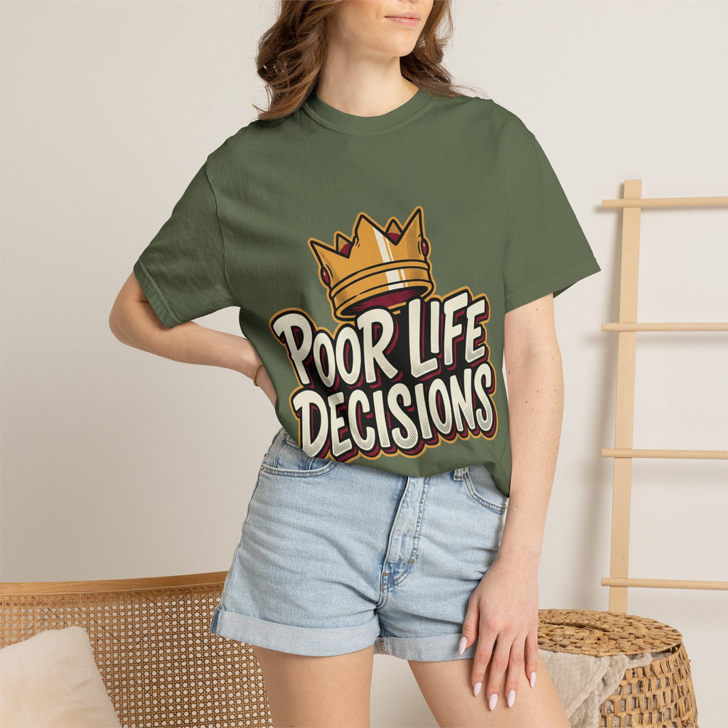 Poor Life Decisions T-Shirt — Funny Crown Graphic Tee