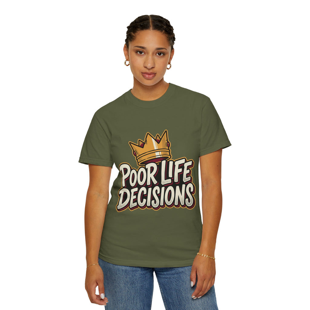 Poor Life Decisions T-Shirt — Funny Crown Graphic Tee