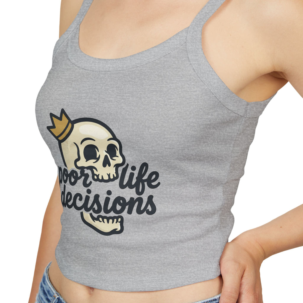 Skull Crown Crop Tank — "poor life decisions" Graphic Spaghetti-Strap Top