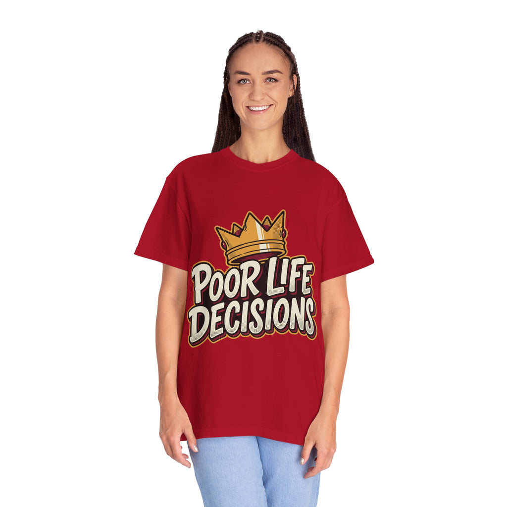 Poor Life Decisions T-Shirt — Funny Crown Graphic Tee