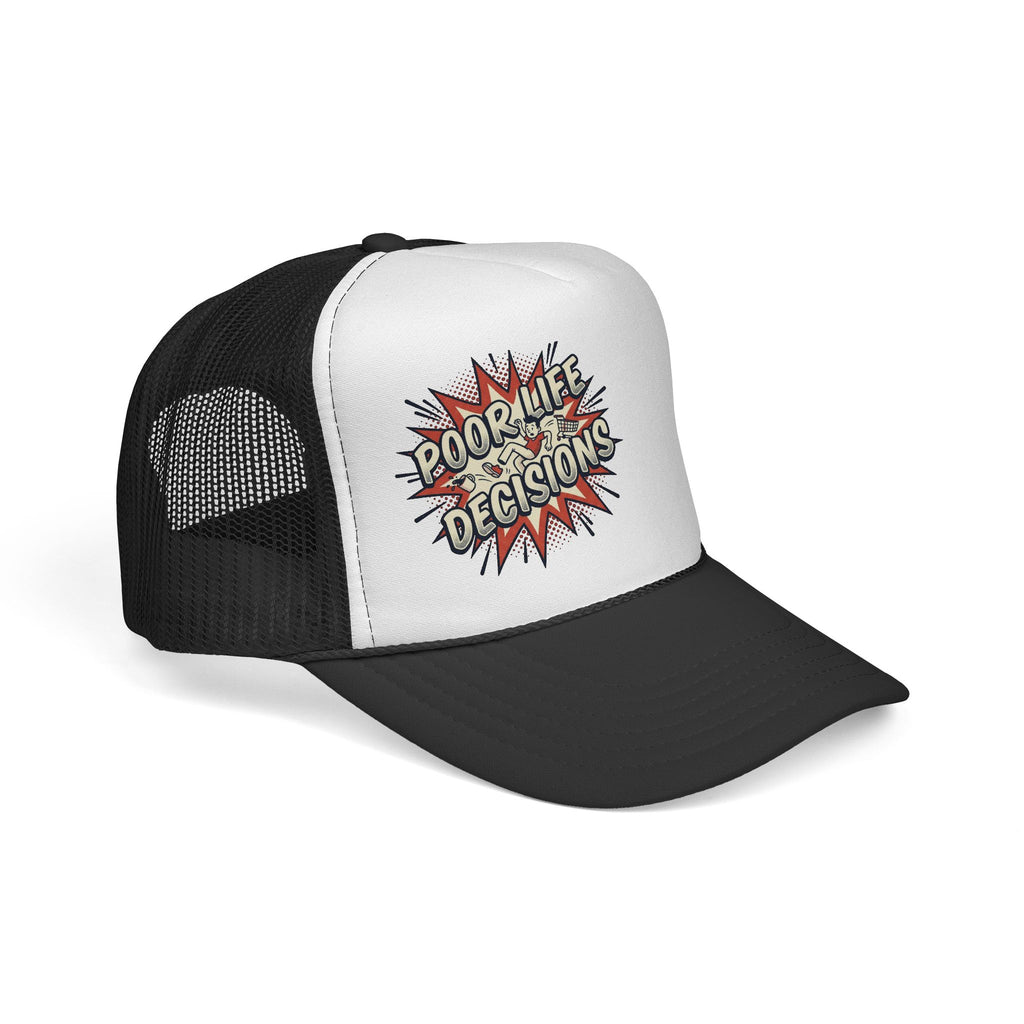 Poor Life Decisions Trucker Cap