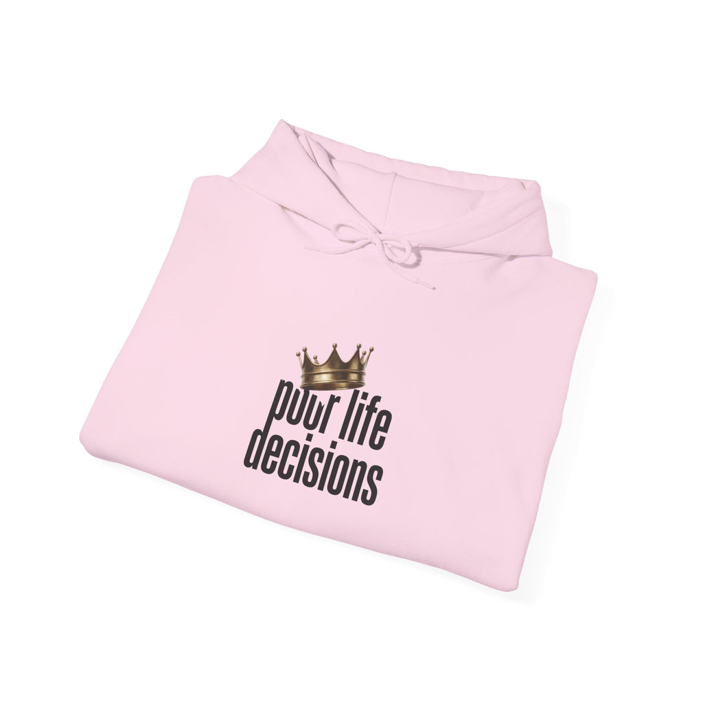 Poor Life Decisions Hoodie – Funny Crown Graphic Pullover for Party Lovers