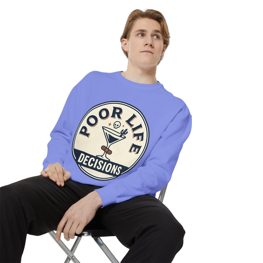 Poor Life Decisions Sweatshirt