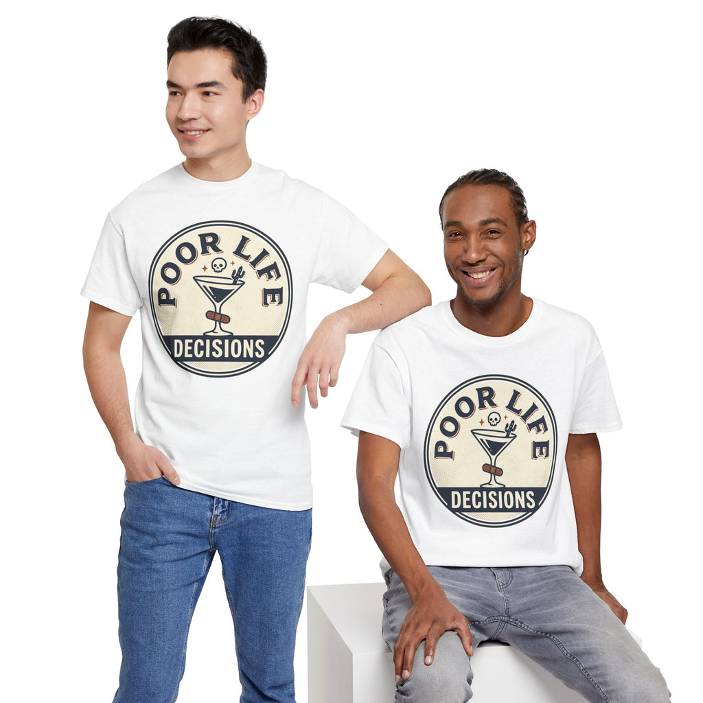 Poor Life Decisions T-Shirt — Funny Cocktail Graphic Tee for Party Lovers