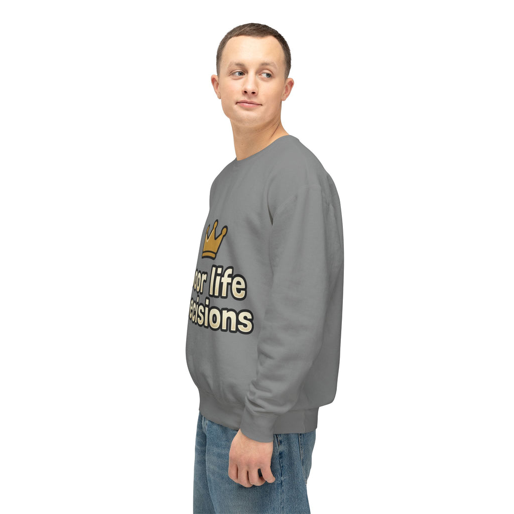 Crewneck Sweatshirt — "Poor Life Decisions" Crown Graphic