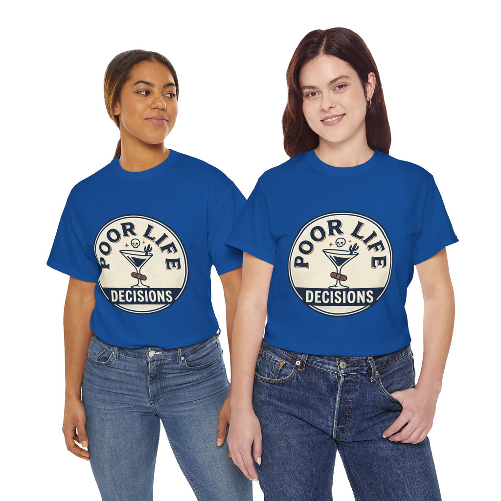 T-Shirt — "Poor Life Decisions" Cocktail Graphic Tee