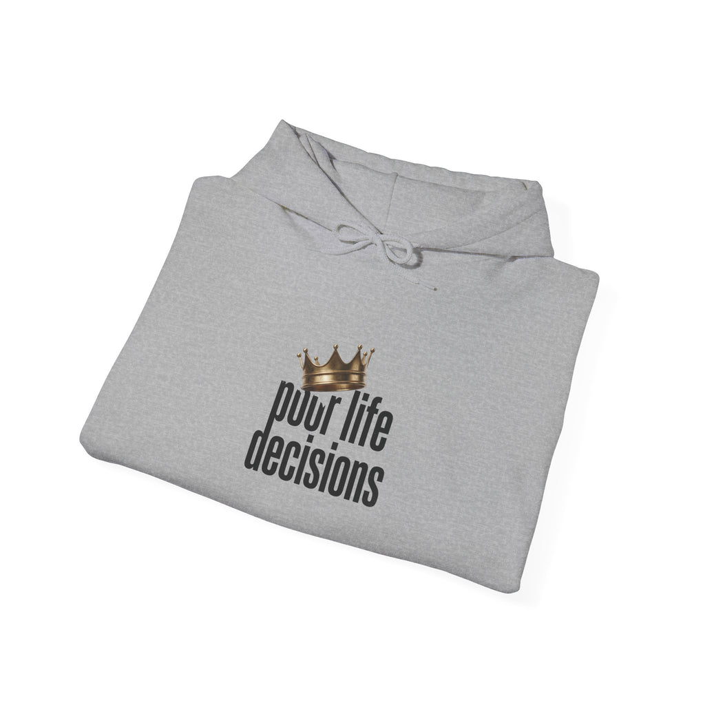 Poor Life Decisions Hoodie – Funny Crown Graphic Pullover for Party Lovers