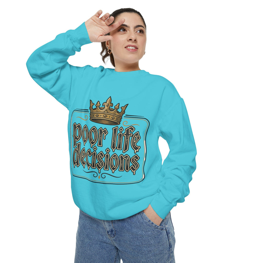 Poor Life Decisions Sweatshirt — Funny Crown Graphic Crewneck