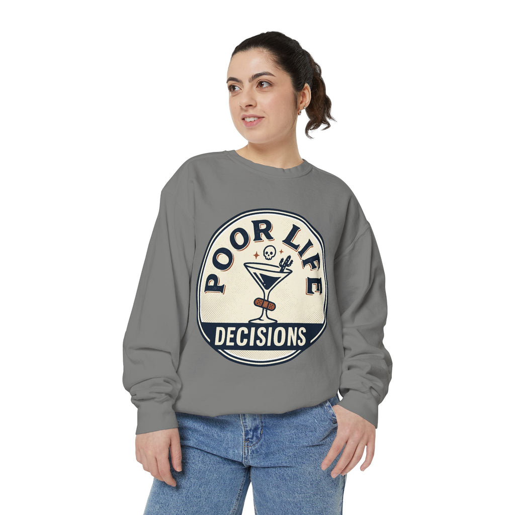 Poor Life Decisions Sweatshirt