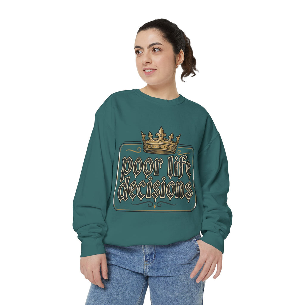 Poor Life Decisions Sweatshirt — Funny Crown Graphic Crewneck