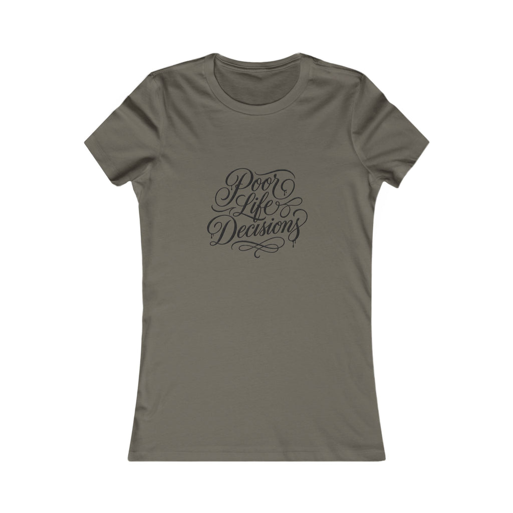 Women's Tee — 'Poor Life Decisions' Script Graphic