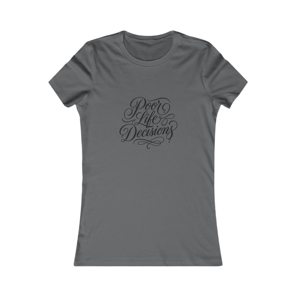 Women's Tee — 'Poor Life Decisions' Script Graphic