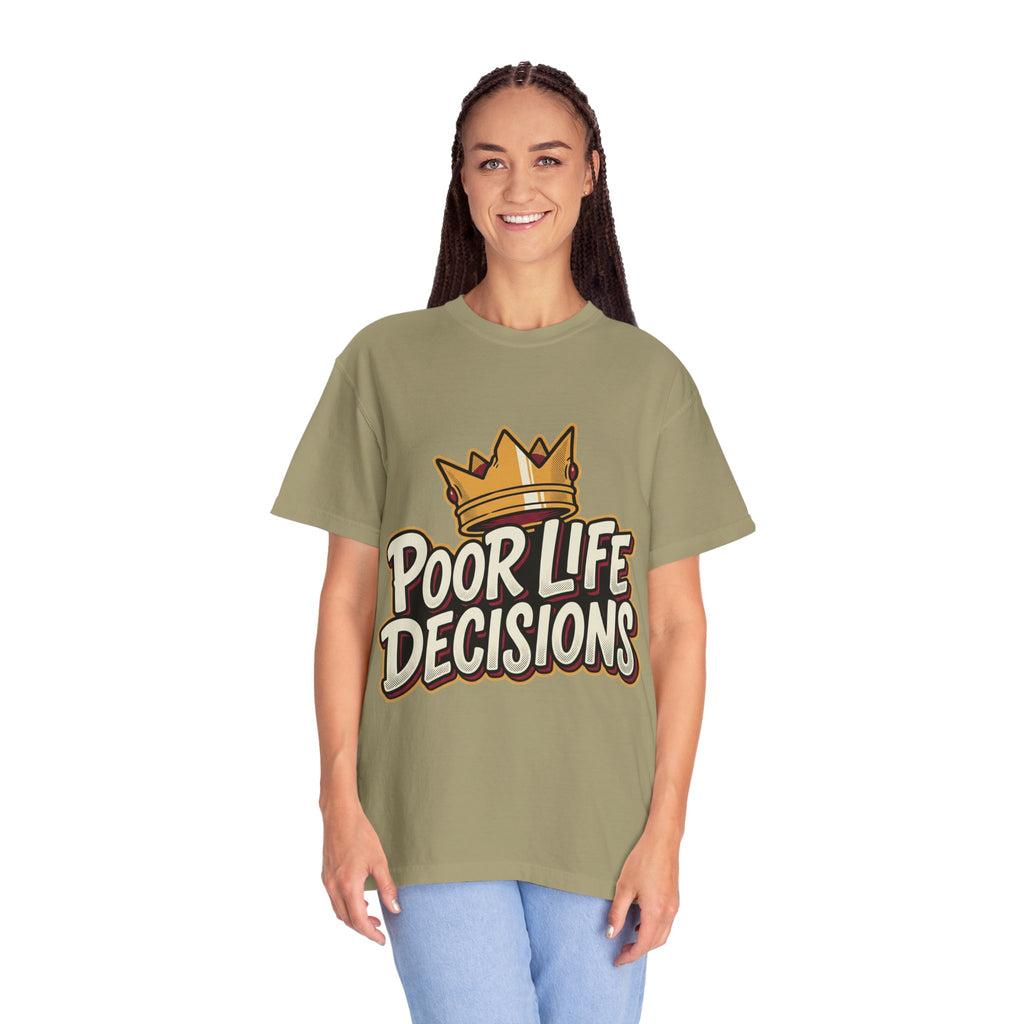 Poor Life Decisions T-Shirt — Funny Crown Graphic Tee