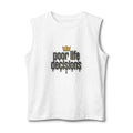 'Poor Life Decisions' Muscle Tank — Funny Streetwear Graphic Tank Top