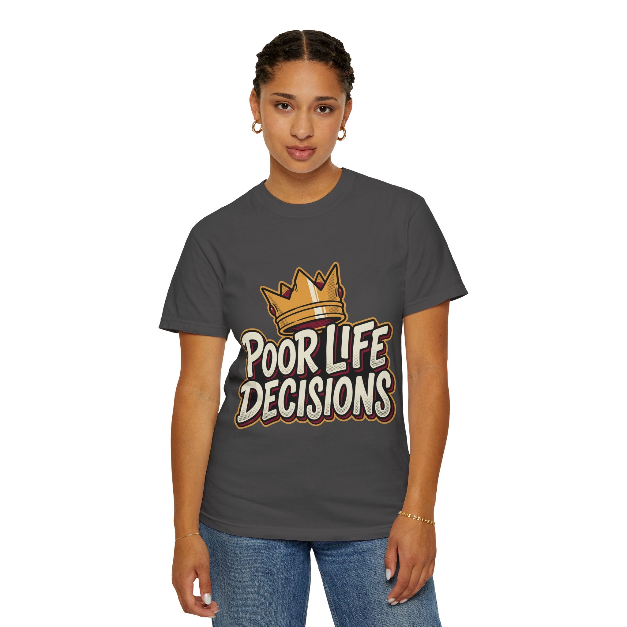 Poor Life Decisions T-Shirt — Funny Crown Graphic Tee