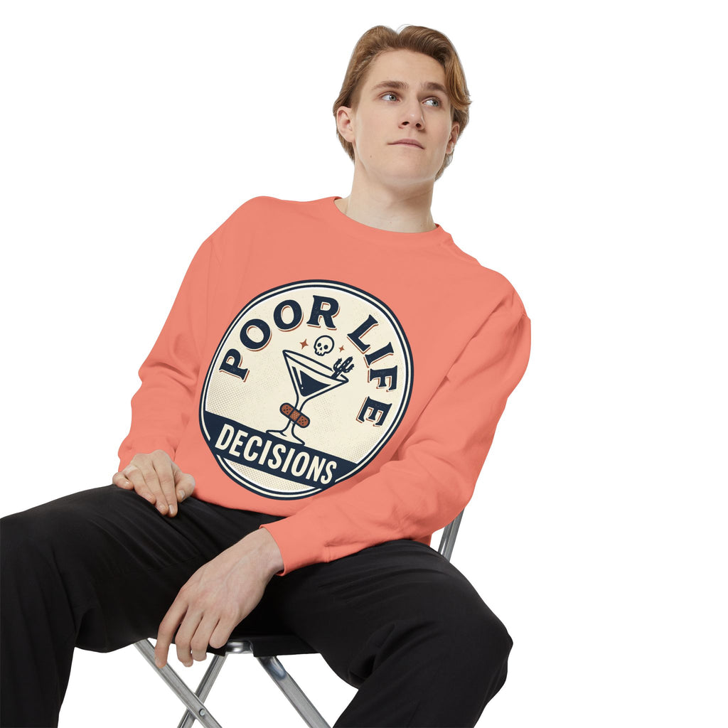 Poor Life Decisions Sweatshirt