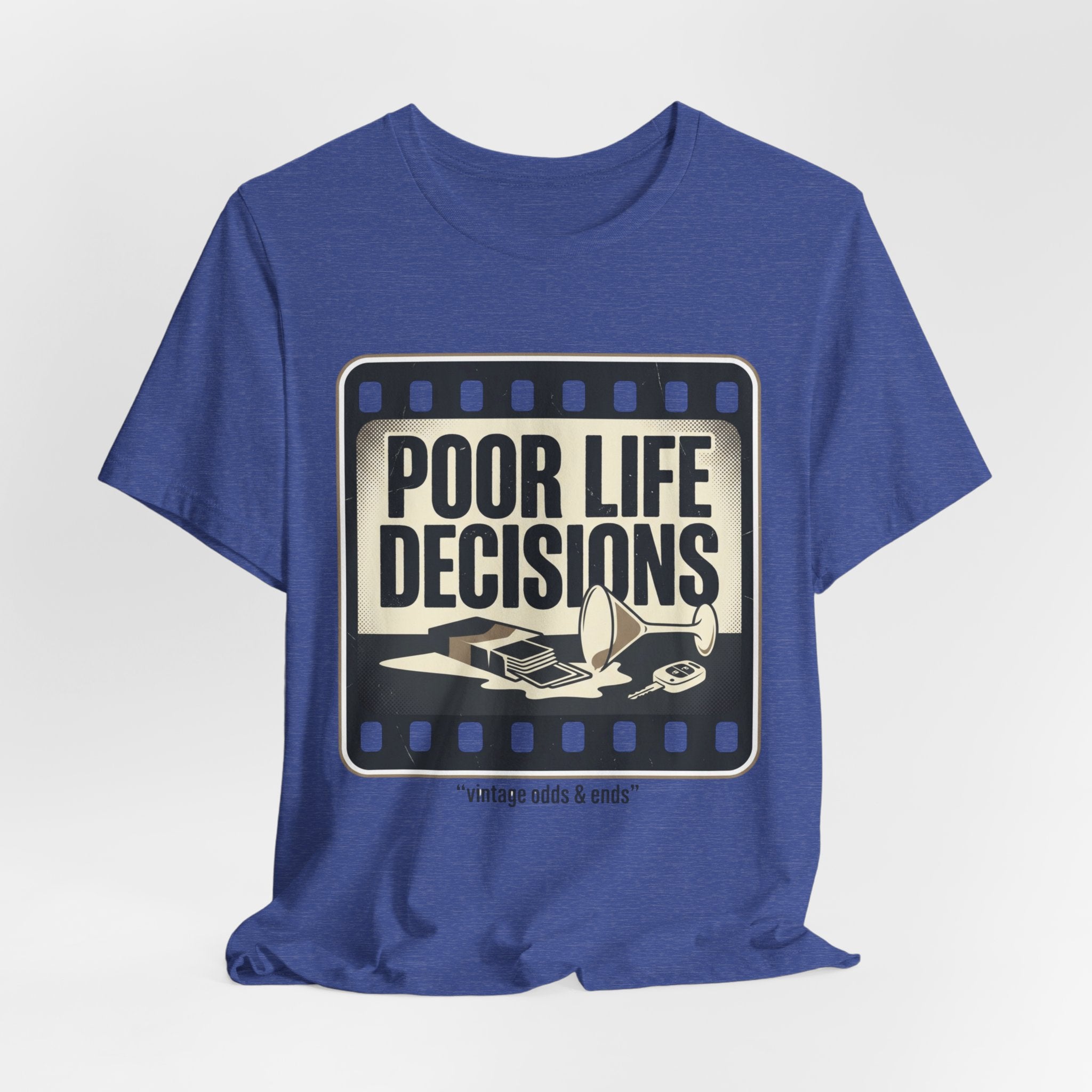 Poor Life Decisions Graphic Tee — Vintage Film Humor T-Shirt