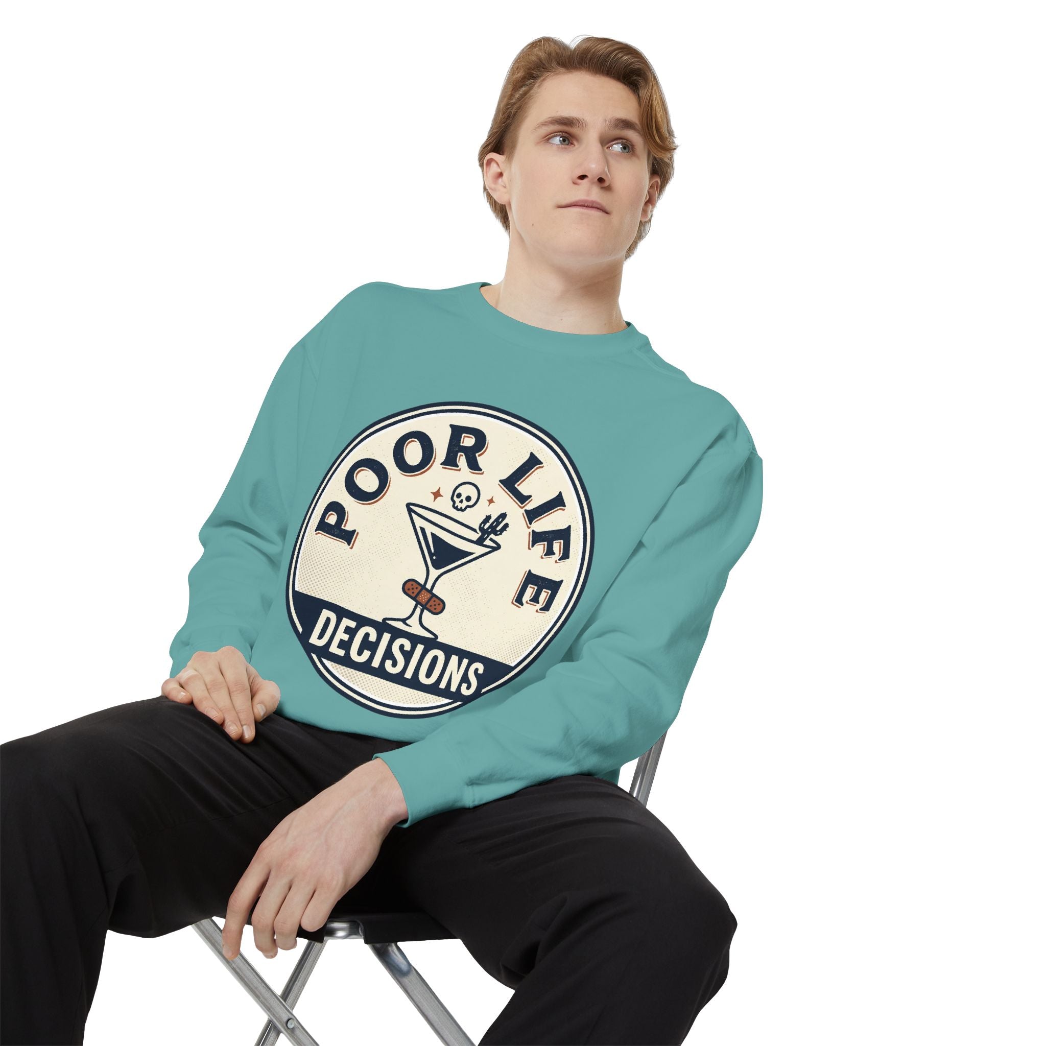 Poor Life Decisions Sweatshirt