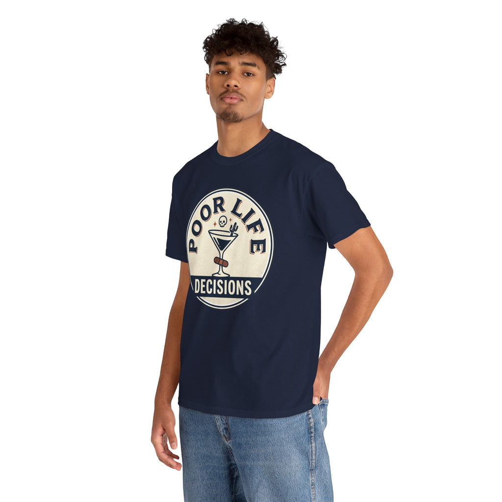 Poor Life Decisions T-Shirt — Funny Cocktail Graphic Tee for Party Lovers