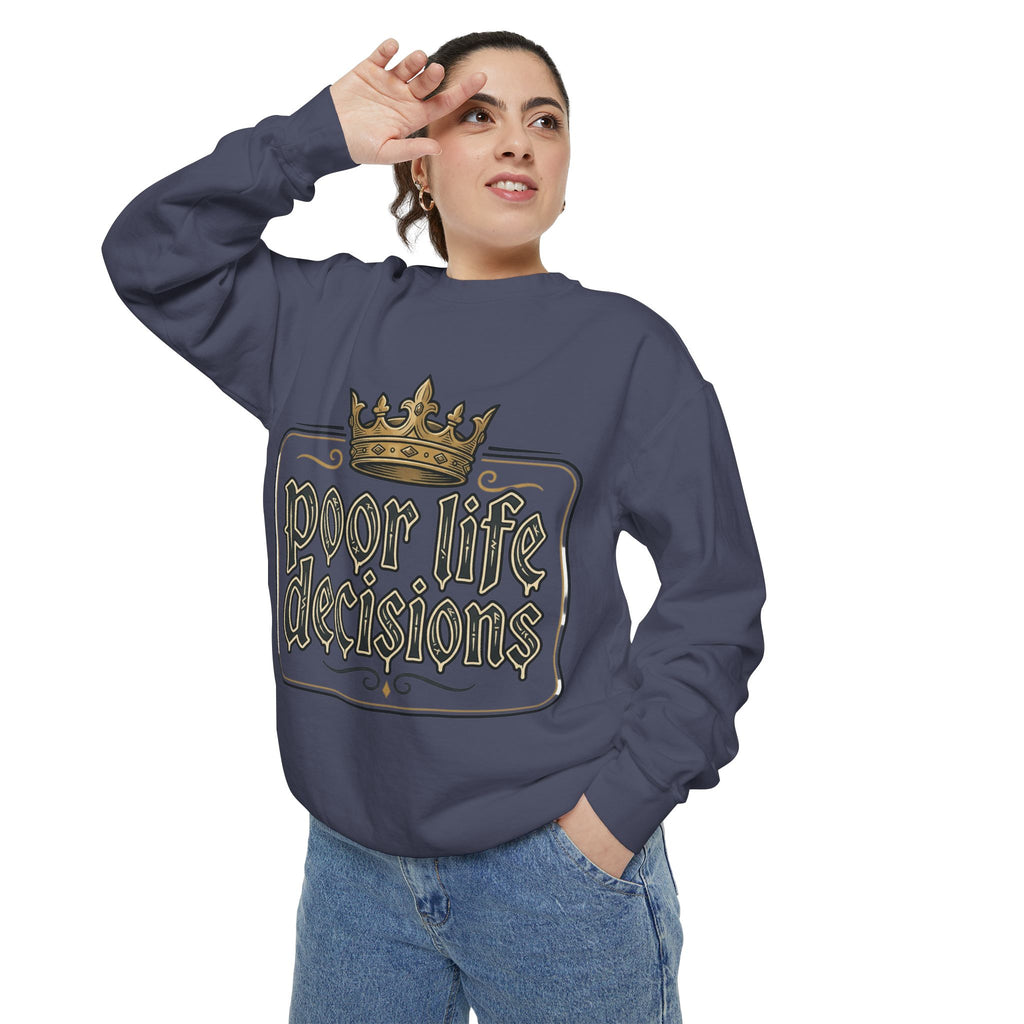 Poor Life Decisions Sweatshirt — Funny Crown Graphic Crewneck