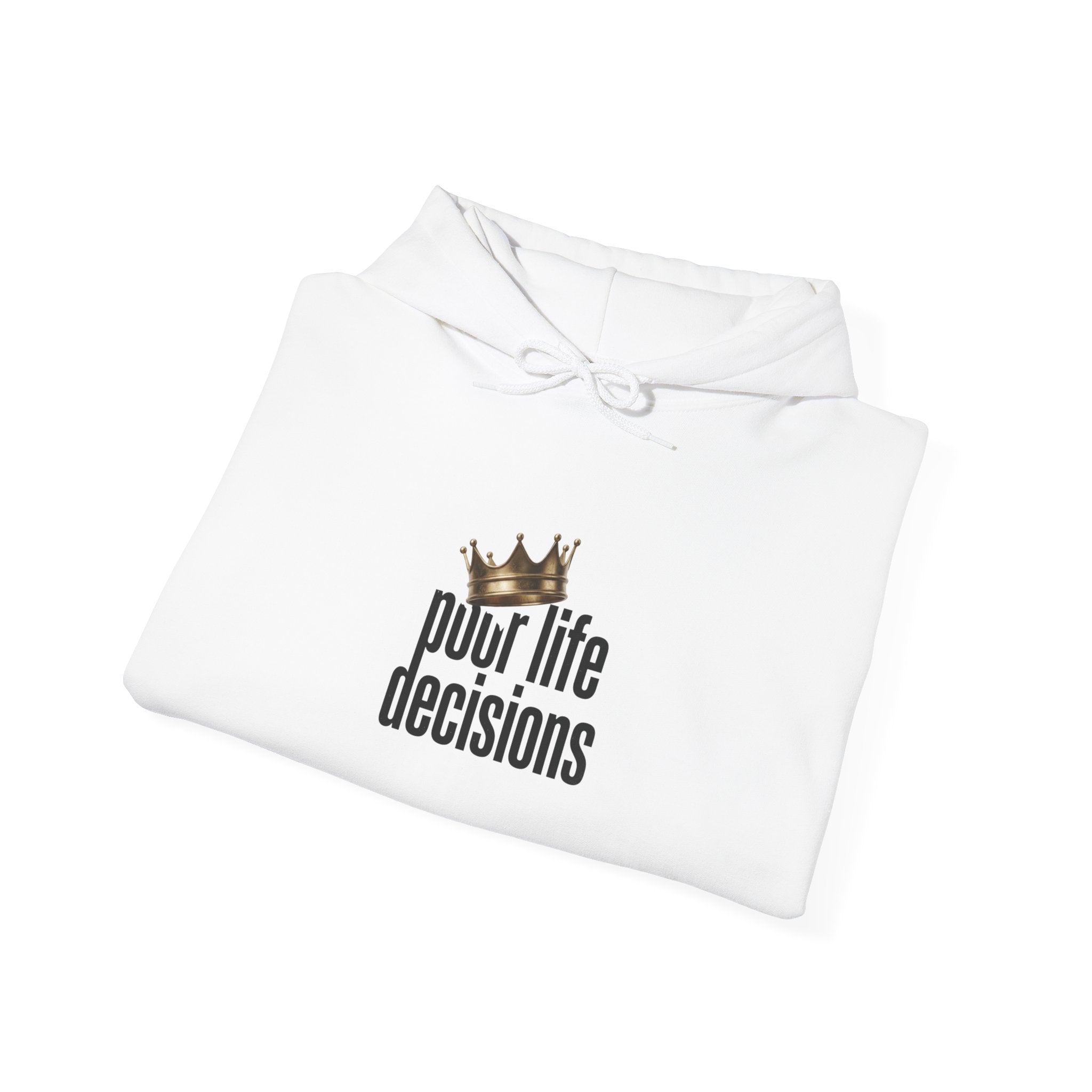 Poor Life Decisions Hoodie – Funny Crown Graphic Pullover for Party Lovers