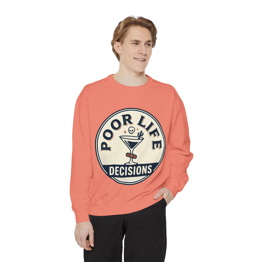 Poor Life Decisions Sweatshirt