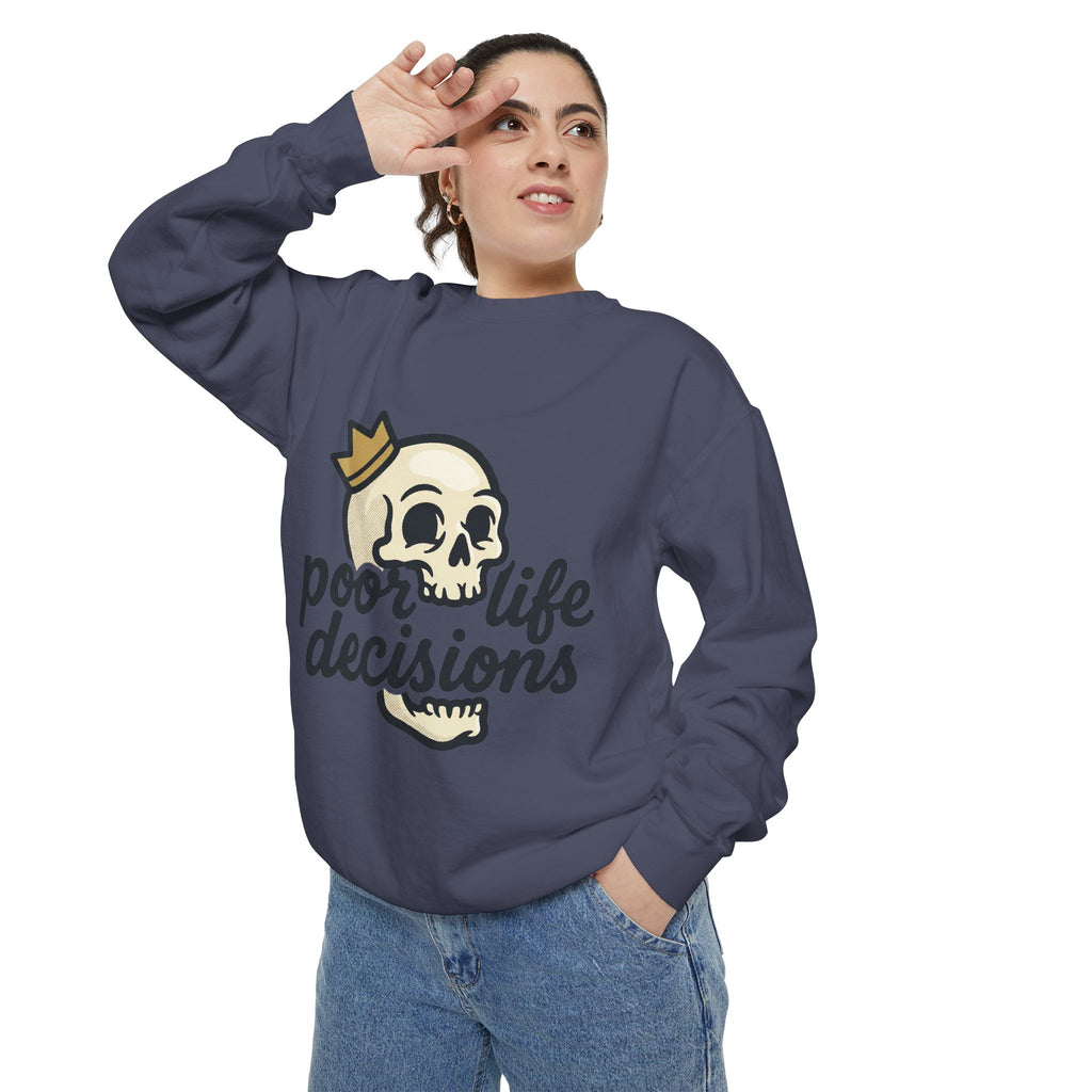 Poor Life Decisions Sweatshirt — Funny Graphic Crewneck with Crown Design