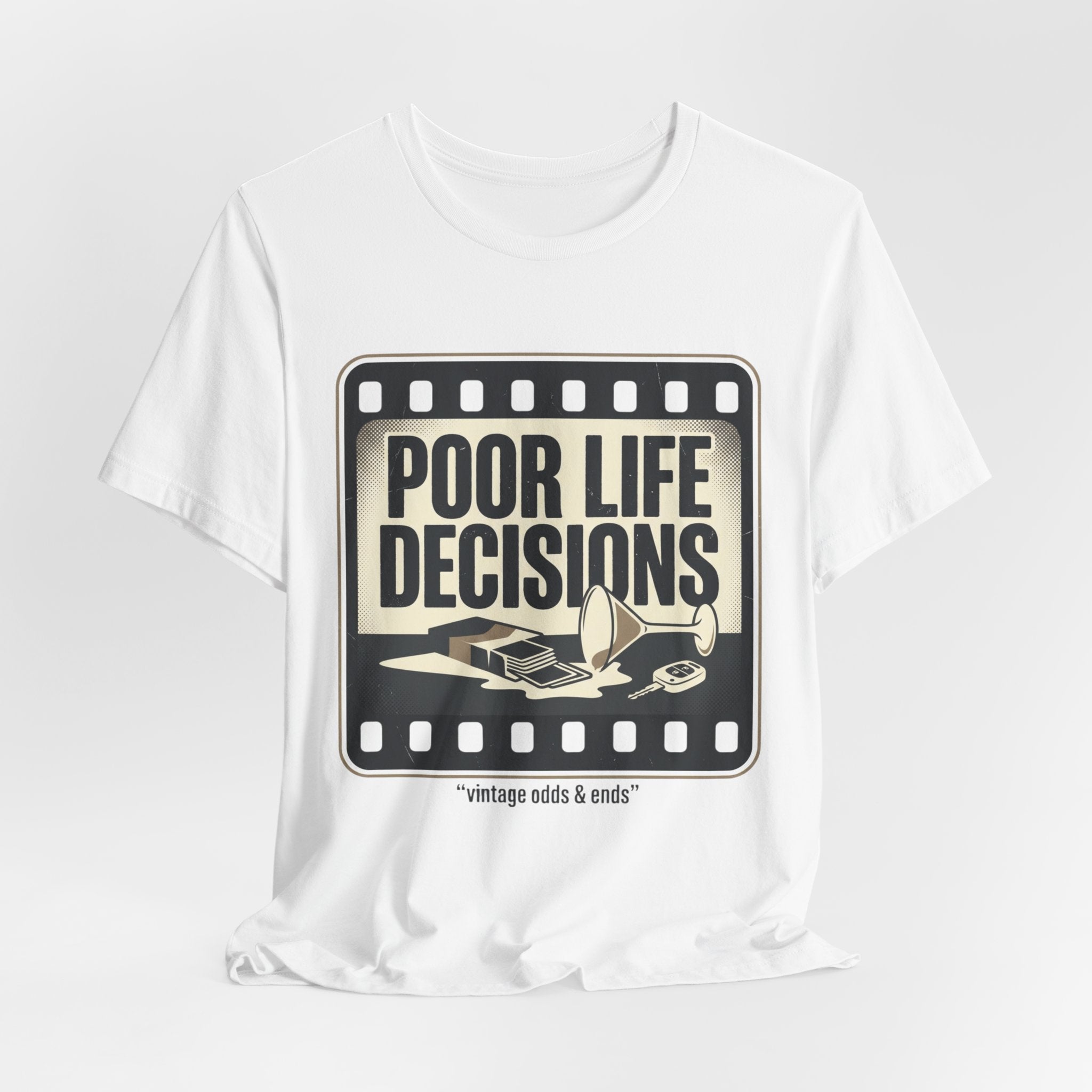 Poor Life Decisions Graphic Tee — Vintage Film Humor T-Shirt