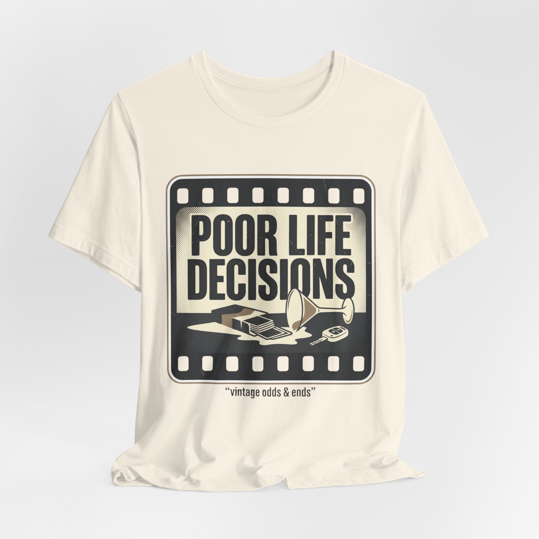 Poor Life Decisions Graphic Tee — Vintage Film Humor T-Shirt
