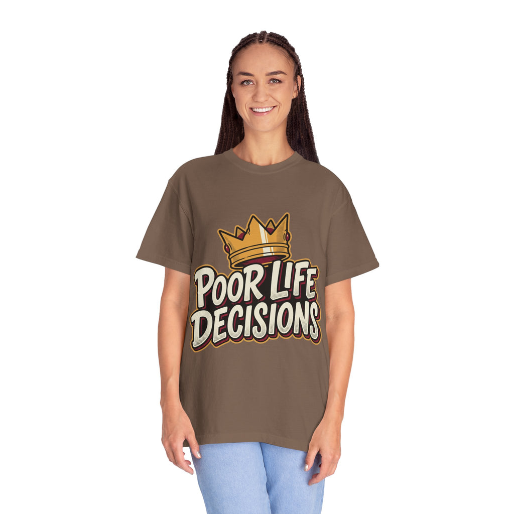Poor Life Decisions T-Shirt — Funny Crown Graphic Tee
