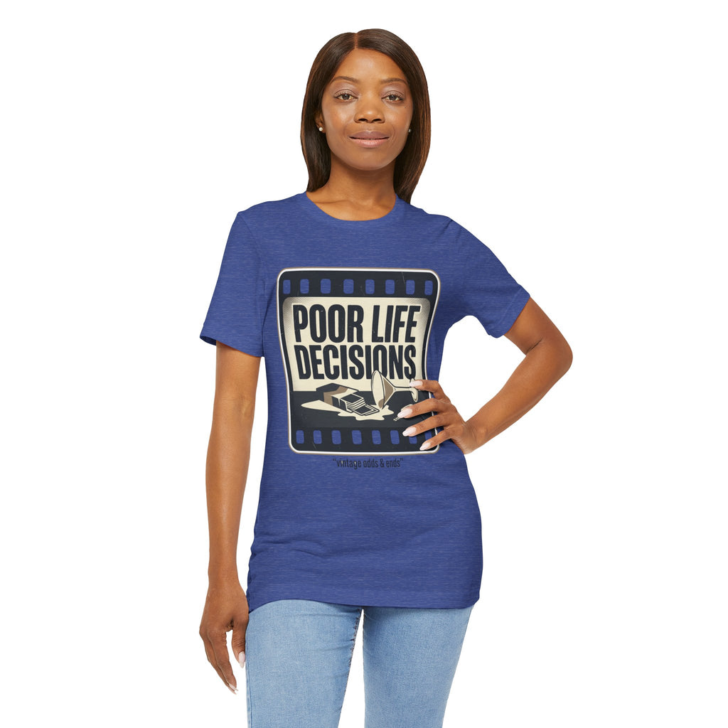 Poor Life Decisions Graphic Tee — Vintage Film Humor T-Shirt